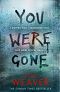 [David Raker 09] • You Were Gone · I Buried You. I Mourned You. But Now You're Back the Sunday Times Bestseller